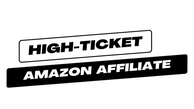 High Ticket Amazon Affiliate Marketing